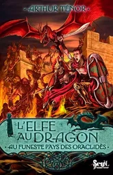 L'Elfe au dragon - Tome 4 - Au funeste pays des Oraclidès