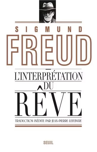 L'Interprétation du rêve - Sigmund Freud - LE SEUIL EDITIONS