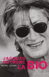 Biographies-Témoignages Jacques Dutronc, la bio