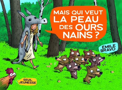 Mais qui veut la peau des ours nains ? - Emile Bravo - SEUIL JEUNESSE