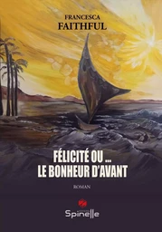 Félicité ou… Le bonheur d’avant