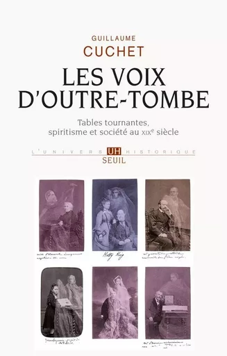 Les Voix d'outre-tombe - Guillaume Cuchet - LE SEUIL EDITIONS