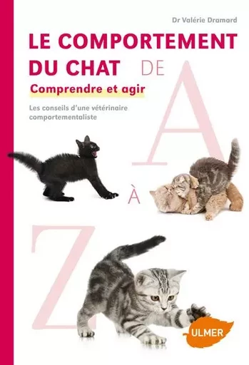 Le comportement du chat de A à Z - Valérie Dramard - Ulmer