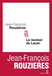 Le Revolver de Lacan