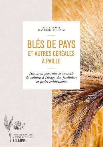 Blés de pays et autres céréales à paille - Ruth Stegassy, Jean-Pierre Bolognini - Ulmer