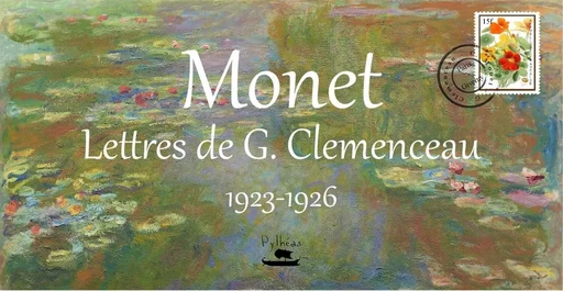 Monet : Lettres de G.Clemenceau - Georges Clemenceau - PYTHEAS