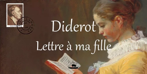 Diderot : lettre à ma fille - Denis Diderot - PYTHEAS