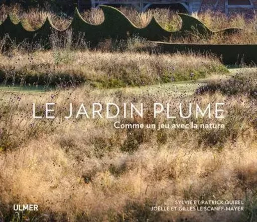 Le jardin plume - Sylvie Quibel, Patrick Quibel - Ulmer