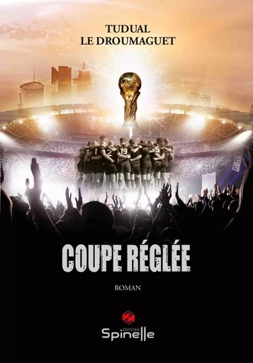 Coupe réglée - Tudual Le Droumaguet - SPINELLE