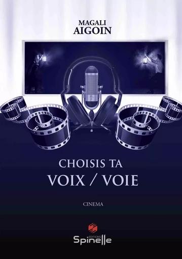 Choisis ta voix / voie - Magali Aigoin - SPINELLE