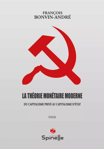 La théorie monétaire moderne - François Bonvin-André - SPINELLE