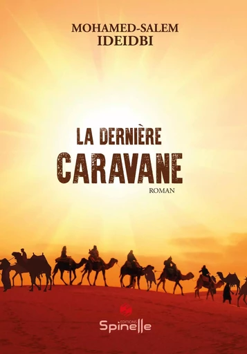 La dernière caravane - Mohamed-Salem Ideidbi - SPINELLE