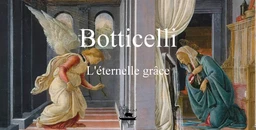 Boticcelli - L'éternelle grâce