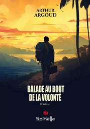 Balade au bout de la volonté