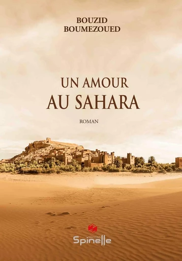 Un amour au Sahara - Bouzid Boumezoued - SPINELLE