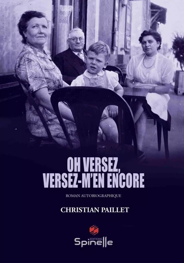 Oh versez, versez-m’en encore - Christian Paillet - SPINELLE