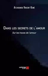 Dans les secrets de l'amour - Sur les traces de l'amour