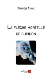 La flèche mortelle de cupidon