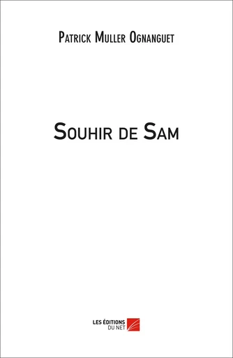 Souhir de Sam - Patrick Muller Ognanguet - Les Editions du Net