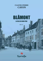 Blâmont, la ville de mon père