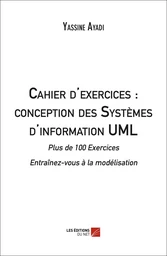 Cahier d'exercices : conception des Systèmes d'information UML