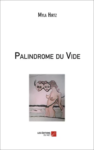 Palindrome du Vide - Myla Hirtz - Les Editions du Net