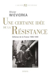 Une certaine idée de la Résistance