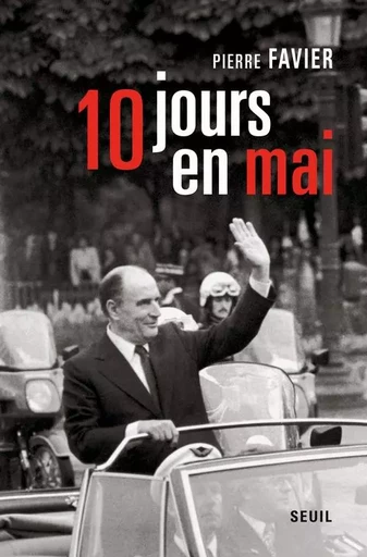 Dix Jours en mai - Pierre Favier - LE SEUIL EDITIONS