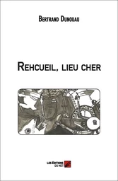 Rehcueil, lieu cher