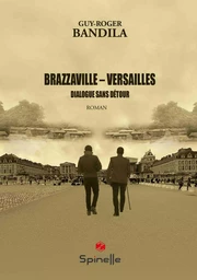 Brazzaville – Versailles : Dialogues sans détour