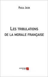 Les tribulations de la morale française