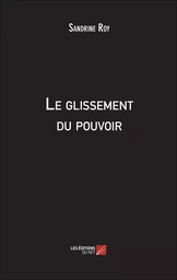 Le glissement du pouvoir