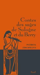 Contes des sages de Sologne et du Berry