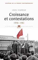 Croissance et contestations, tome 9  (Histoire de la France contemporaine)