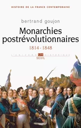 Monarchies postrévolutionnaires, tome 2  (Histoire de la France contemporaine - 2)