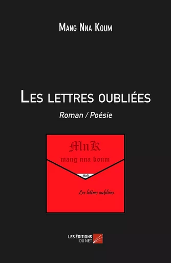 Les lettres oubliées - Mang Nna Koum - Les Editions du Net