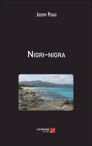 Nigri-nigra - Joseph Poggi - Les Editions du Net