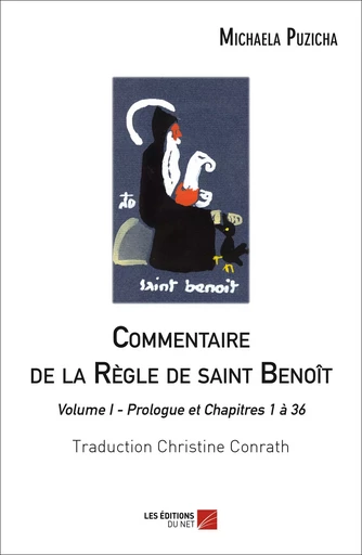 Commentaire de la Règle de saint Benoît - Michaela Puzicha - Les Editions du Net