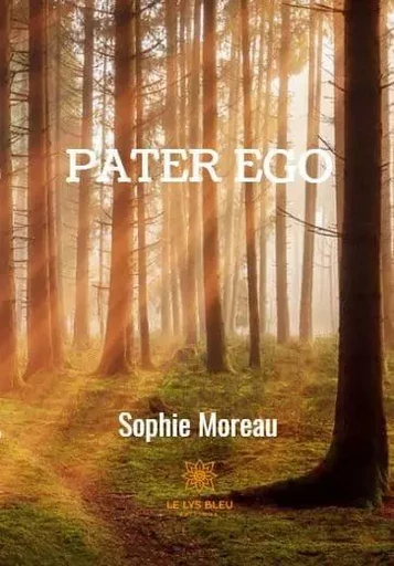 PATER EGO - Sophie Moreau - LE LYS BLEU