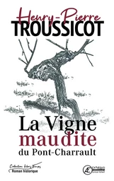 La vigne maudite du Pont-Charrault - roman historique