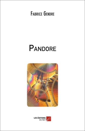 Pandore - Fabrice Gendre - Les Editions du Net