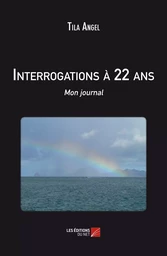 Interrogations à 22 ans - Mon journal