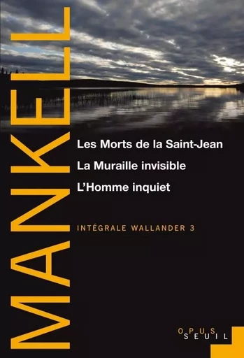 "Les Morts de la Saint-Jean, La Muraille invisible, L Homme inquiet  (Série ""Wallander"", vol 3)" - Henning Mankell - LE SEUIL EDITIONS