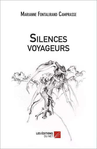 Silences voyageurs - Marianne Fontalirand-Camprasse - Les Editions du Net