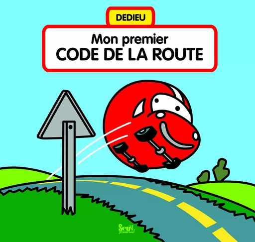 Mon premier Code de la route - Thierry Dedieu - SEUIL JEUNESSE