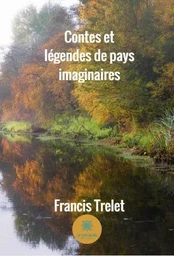 Contes et légendes de pays imaginaires