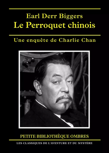 LE PERROQUET CHINOIS - Earl Derr BIGGERS - OMBRES