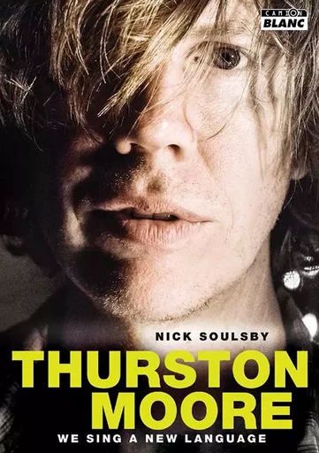 Thurston Moore - Nick Soulsby - CAMION BLANC