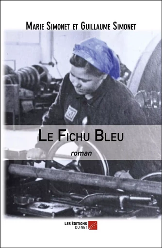 Le Fichu Bleu - Marie Simonet, Guillaume Simonet - Les Editions du Net