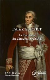 La trahison du citoyen Fouché - roman policier historique